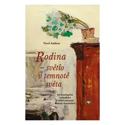 Rodina - světlo v temnotě světa - Pavel Ambros