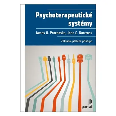 Psychoterapeutické systémy - Základní přehled přístupů - James O. Prochaska