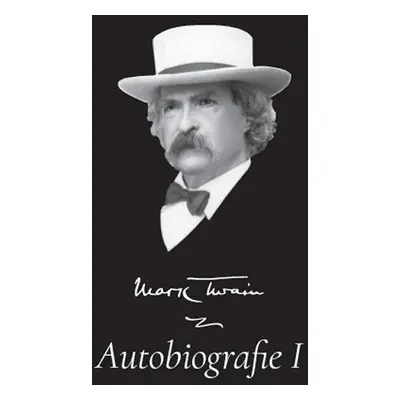 Mark Twain - Autobiografie I - Mark Twain