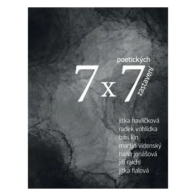 7 x 7 poetických zastavení - Jitka Havlíčková