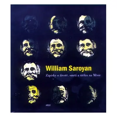 Zápisky o životě,smrti a útěku na Měsíc - William Saroyan