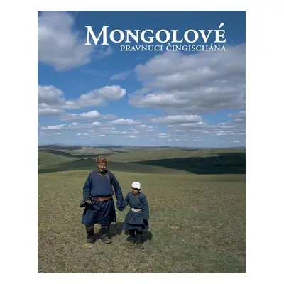 Mongolové - Ivana Grollová