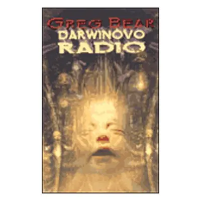 Darwinovo rádio - Greg Bear