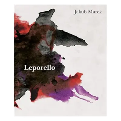 Leporello - Smrtelnost, práce a nepřirozenost člověka - Jakub Marek