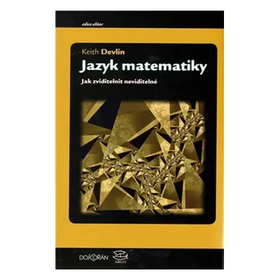 Jazyk matematiky, 1. vydání - Keith Devlin