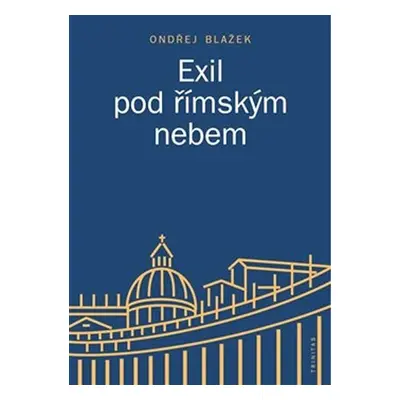 Exil pod římským nebem - Ondřej Blažek