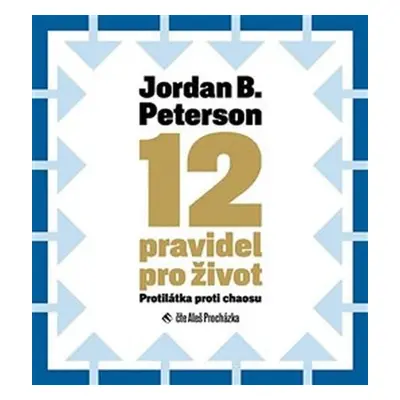 12 pravidel pro život - Protilátka proti chaosu - 2 CDmp3 (Čte Aleš Procházka) - Jordan B. Peter