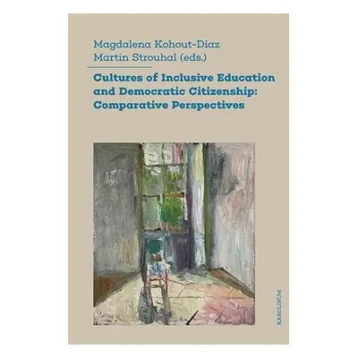 Cultures of Inclusive Education and Democratic Citizenship: Comparative Perspectives - Magdalena