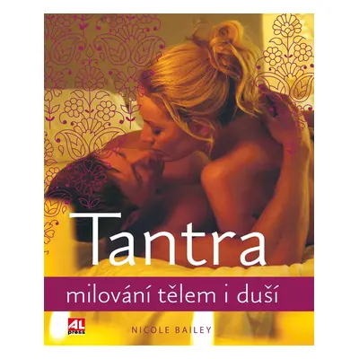 Tantra - Milování tělem i duší - Nicole Baileyová