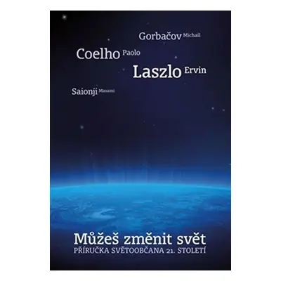 Můžeš změnit svět - příručka světoobčana 21.stol. - kolektiv autorů