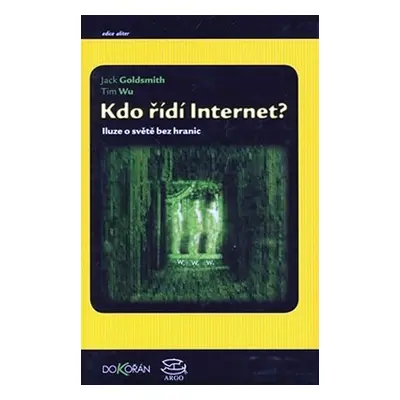 Kdo řídí internet? - Jack Goldsmith