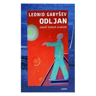 Odljan neboli Vzduch svobody - Leonid Gabyšev