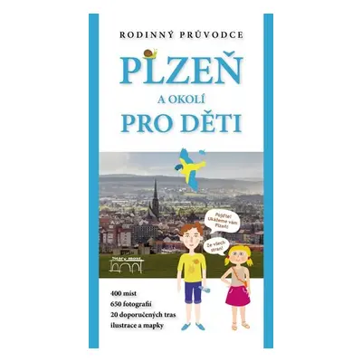 Plzeň a okolí pro děti - kolektiv autorů