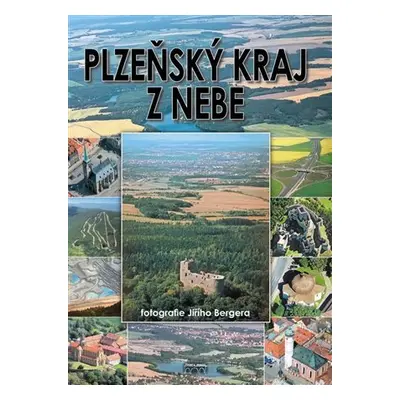 Plzeňský kraj z nebe - kolektiv autorů