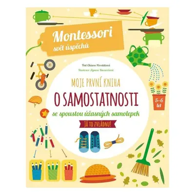 Moje první kniha o samostatnosti (Montessori: Svět úspěchů) - Chiara Piroddi