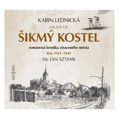 Šikmý kostel 2 - Románová kronika ztraceného města, léta 1921-1945 - 3 CDmp3 (Čte Jan Szymik) - 