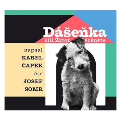 Dášeňka čili Život štěněte - CDmp3 (Čte Josef Somr) - Karel Čapek