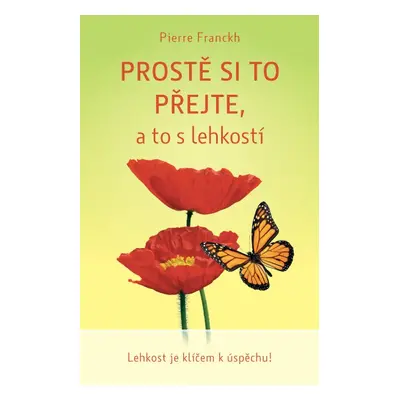 Prostě si to přejte,a to s lehkostí - Pierre Faranckh