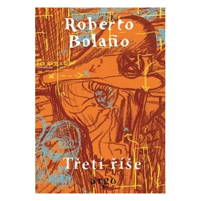 Třetí říše - Roberto Bolaño