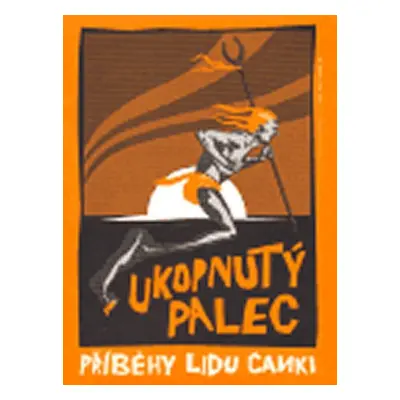 Ukopnutý palec - Příběhy lidu Čanki