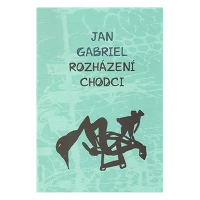 Rozházení chodci - Jan Gabriel