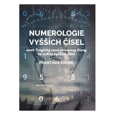 Numerologie vyšších čísel aneb Tragický osud princezny Diany ve světle vyšších čísel - František