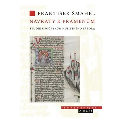 Návraty k pramenům - Počátky husitského Tábora - František Šmahel