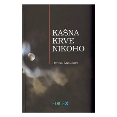 Kašna krve nikoho - Denisa Knausová