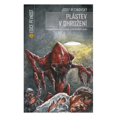 Plástev v ohrožení (Volné pokračování sci-fi Plástev jedu a Děti plástve) - Josef Pecinovský