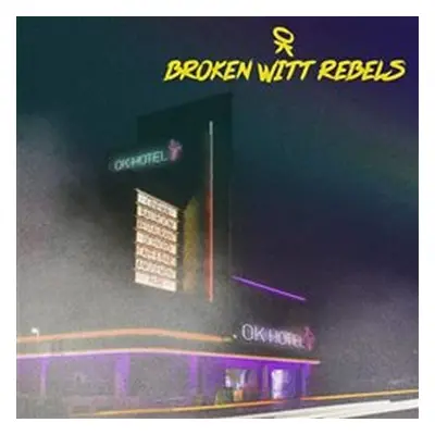 Broken Witt Rebels: OK Hotel - CD - Witt Rebels Broken