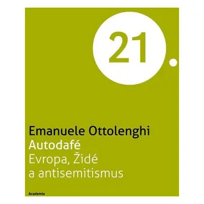 Autodafé Evropa, Židé a antisemitismus (Edice 21. století) - Emanuele Ottolenghi