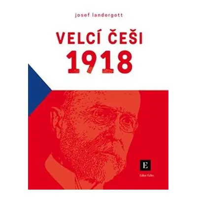 Velcí Češi 1918 - Josef Landergott