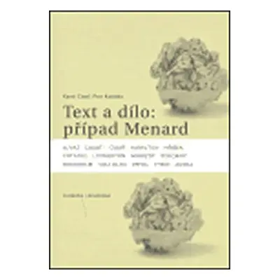 Text a dílo: případ Menard - Karel Císař