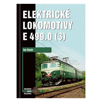 Elektrické lokomotivy řady E 499.0 (3) - Ivo Raab