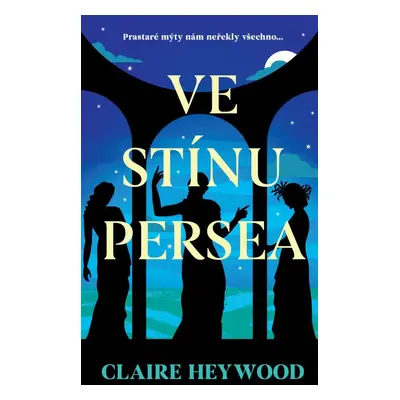 Ve stínu Persea - Claire Heywood