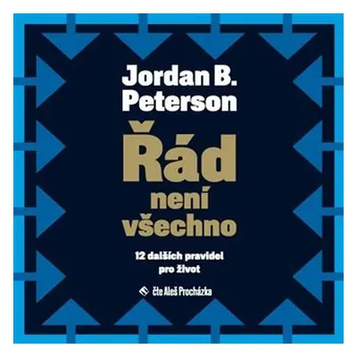 Řád není všechno - 12 dalších pravidel pro život - 2 CDmp3 (Čte Aleš Procházka) - Jordan B. Pete