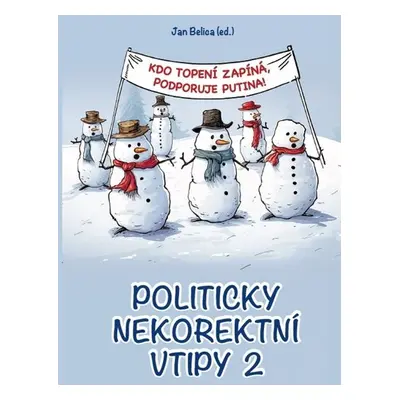 Politicky nekorektní vtipy 2 - Kdo topení zapíná, podporuje Putina! - Jan Belica