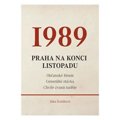 1989 - Praha na konci listopadu - Jitka Šestáková