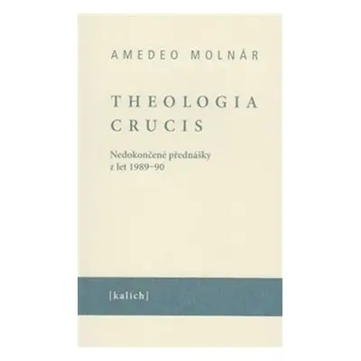 Theologia crucis - Amedeo Molnár