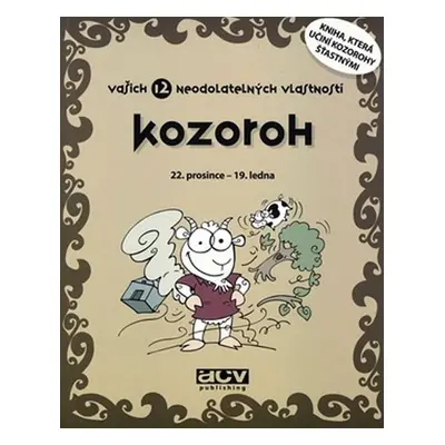 Kozoroh - Vašich 12 neodolatelných vlastností - kolektiv autorů