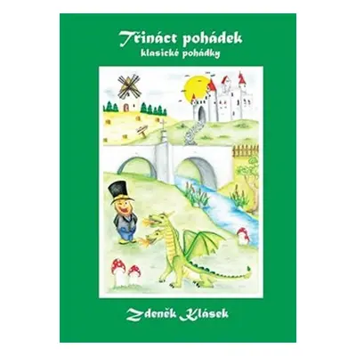 Třináct pohádek - klasické pohádky - Zdeněk Klásek