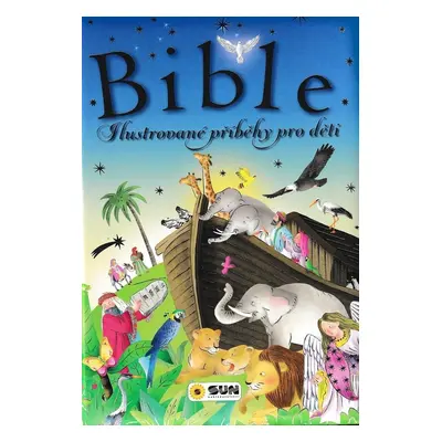 Bible - Ilustrované příběhy pro děti