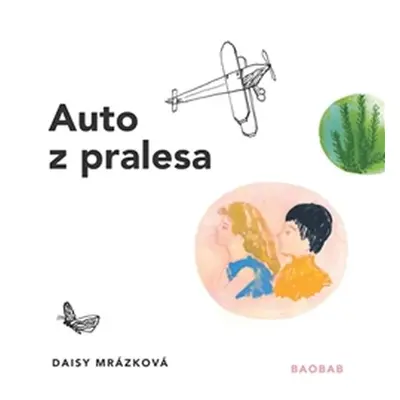 Auto z pralesa - Daisy Mrázková