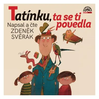 Tatínku, ta se ti povedla - LP (Čte Zdeňka Svěráka) - Zdeněk Svěrák