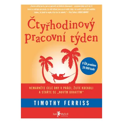 Čtyřhodinový pracovní týden - Netravte celé dny v práci, žijte kdekoli a staňte se "novým bohatý