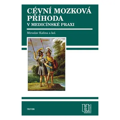 Cévní mozková příhoda v medicínské praxi - Miroslav Kalina