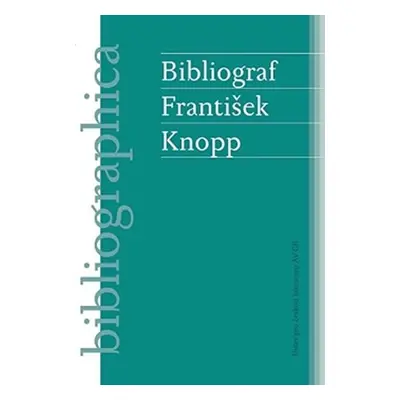 Bibliograf František Knopp - Pavel Janáček