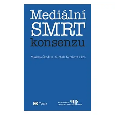 Mediální smrt konsenzu - Markéta Škodová