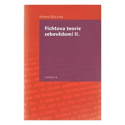 Fichtova teorie sebevědomí II. - Richard Zika