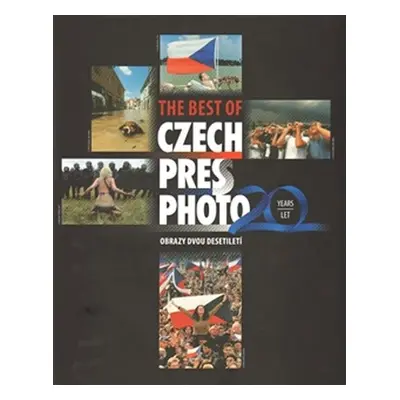 The best of Czech Press Photo 20 Years / Obrazy dvou desetiletí - Daniela Mrázková